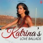 Katrina's Love Ballads - Abhijeet Srivastava Song Download